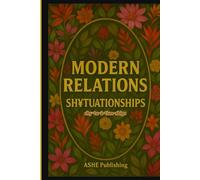 Modern Relations: SH¥TUATIONSHIPS