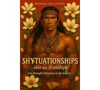 Modern Relations: SH¥TUATIONSHIPS Lies Through Omission cut the deepest