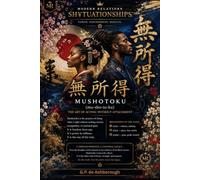 Modern Relations SHYTUATIONSHIP MUSHOTOKU: The Art of Acting without Attachment