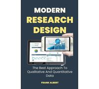 Modern Research Design: The Best Approach To Qualitative And Quantitative ...