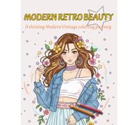 Modern Retro Beauty: A Coloring Book for Teens and Adults featuring '70s-'90s Chic Fashion Styles - A Shining Modern Vintage Coloring Journey