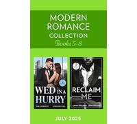 Modern Romance July 2025 Books 5-8: 4 steamy billionaire romances packed with second chances and marriages of convenience. A must-read collection for 2025!