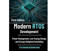 Modern RTOS Development: Power Management, Low-Energy Design, and Energy-Budgeted Scheduling