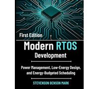 Modern RTOS Development: Power Management, Low-Energy Design, and Energy-Budgeted Scheduling
