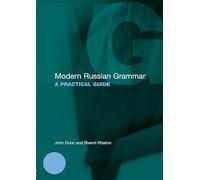 Modern Russian Grammar: A Practical Guide (Modern Grammars) by Dunn, John