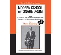 Modern School for Snare Drum: Combined with a Guide Book for the Artist Percussionist [Lingua inglese]: With a Guide Book for the Artist Percussionist ... of the Instruments of the Percussion Family