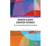 Modern Slavery Survivor Pathways: Policy, Legislation and Practice in the UK
