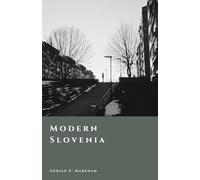 Modern Slovenia: From Yugoslavia to Independence