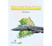 Modern South Korean Air Power: Republic of Korea Air Force Today