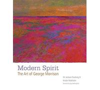 Modern Spirit: The Art of George Morrison by Rushing III, W. Jackson, Makholm, Kristin (2013) Paperback