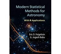 Modern Statistical Methods for Astronomy: With R Applications