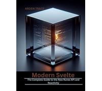 Modern Svelte: The Complete Guide to the New Runes API and Reactivity