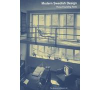 Modern Swedish Design Theory: Three Founding Texts: The Principal Texts
