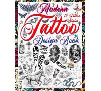 Modern Tattoo Design Book: A Curated Guide to 10 Essential Modernist Tattoo Styles to Help You Choose with Confidence, Understand Design, and Create ... Body and Identity. Tattoo Ideas, Reimagined