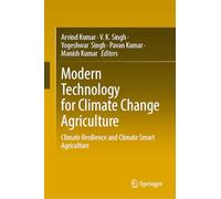 Modern Technology for Climate Change Agriculture: Climate Resilience and Climate Smart Agriculture