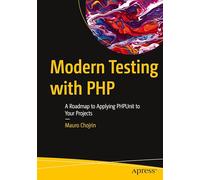 Modern Testing with PHP: A Roadmap to Applying PHPUnit to Your Projects