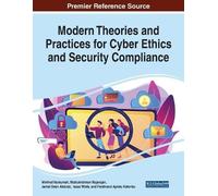 Modern Theories and Practices for Cyber Ethics and Security Complian (Tascabile)