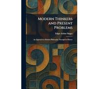 Modern Thinkers and Present Problems: An Approach to Modern Philosophy Through Its History