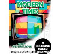 Modern Times - 50% Edition: Pages 1-50: Adult Coloring Book for Relaxing and Mindfulness