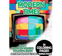 Modern Times - 50% Edition: Pages 51-100: Adult Color by Number Coloring Book for Relaxing and Mindfulness