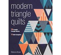 Modern Triangle Quilts: 70 Graphic Triangle Blocks: 11 Bold Samplers: Includes Pattern