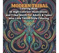 Modern Tribal - Coloring Book: Bold Tribal Tattoo Designs for Adults | Easy-to-Color Large Print Patterns Featuring Animals, Skulls, Mandalas & Geometric Ink Art