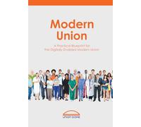 Modern Union: A Practical Framework for Building a Stronger, Smarter Union