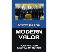 MODERN VALOR: POST-VIETNAM MEDALS OF HONOR
