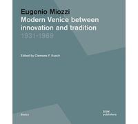Modern Venice between innovation and tradition 1931-1969: Modern Venice Between Innovation and Tradition 1931-1969