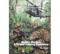 Modern Warfare - A Tactical Coloring Experience: Dive into the Art of Strategy, Combat, and Tactical Mastery