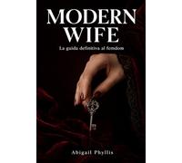 Modern Wife: La Guida Definitiva al Femdom