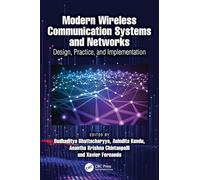 Modern Wireless Communication Systems and Networks: Design, Practice, and Implementation