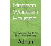 Modern Wooden Houses: The Practical Guide for Smart Homeowners