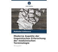 Moderne Aspekte der linguistischen Erforschung der medizinischen Terminologie: Monographie