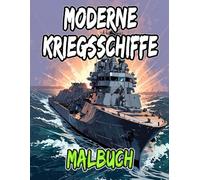 Moderne Kriegsschiffe Malbuch: Färbung Seiten Von Schlachtschiffen U-Booten Zerstörern Kreuzern Marine Militärschiffen Flaggschiffen Fregatten | ... Stressabbau | Kinder Erwachsene Jugendliche