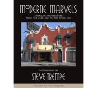 Moderne Marvels: American Architecture from the Jazz Age to the Space Age: Theater of the Moderne