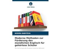 Moderne Methoden zur Förderung des mündlichen Englisch für gehörlose Schüler: Die Technologie des Einsatzes moderner Methoden
