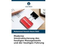 Moderne Umstrukturierung des heutigen Managements und der heutigen Führung