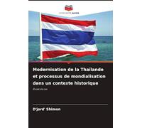 Modernisation de la Thaïlande et processus de mondialisation dans un contexte historique: Étude de cas