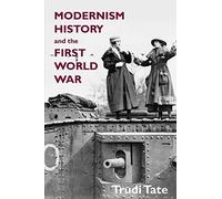 Modernism, History and the First World War