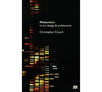 Modernism in Art, Design and Architecture