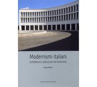Modernismi Italiani. Architettura e Costruzione del Novecento