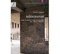 Modernismi. Storie di architetture e costruzioni del '900 in Sardegna