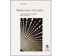 Modernismo all'ombra. La sala delle udienze pontificie di Pier Luigi Nervi