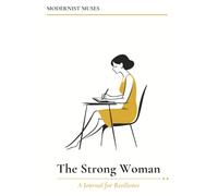 Modernist Muses - The Strong Woman: A Journal for Resilience