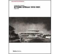 Modernità ai margini. Ettore Stella. 1915-1951. Ediz. illustrata