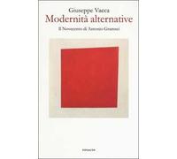 Modernità alternative. Il Novecento di Antonio Gramsci