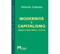 Modernità e capitalismo. Saggio su Max Weber e la Cina