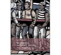 Modernità, elementi, figure. Un racconto delle architetture di Terragni, Le Corbusier, Mies von der Rohe