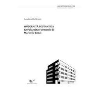 Modernità postantica. La Palazzina Furmanik di Mario De Renzi